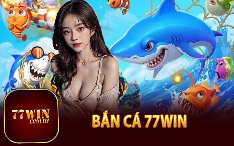 Bắn Cá 77Win